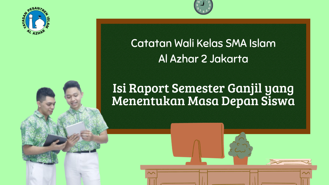 Catatan Wali Kelas SMA Islam Al Azhar 2 Jakarta