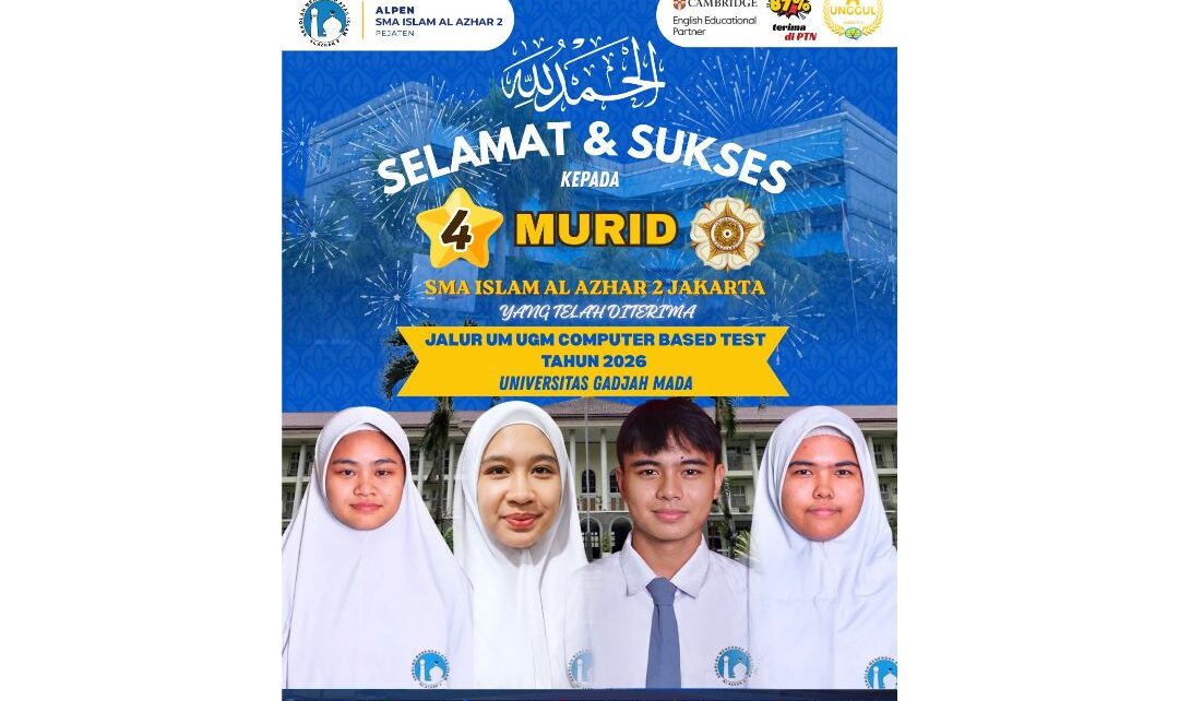 4 Murid SMA Islam Al Azhar 2 Angkatan 34 yang telah berhasil lulus ke Perguruan Tinggi Negeri melalui jalur UM UGM (Universitas Gadjah Mada) Computer Based Test (CBT) Tahun 2026