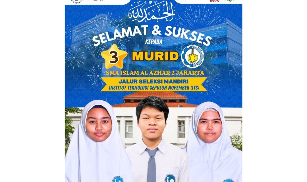 3 Murid SMA Islam Al Azhar 2 Lolos Mandiri ITS 2026