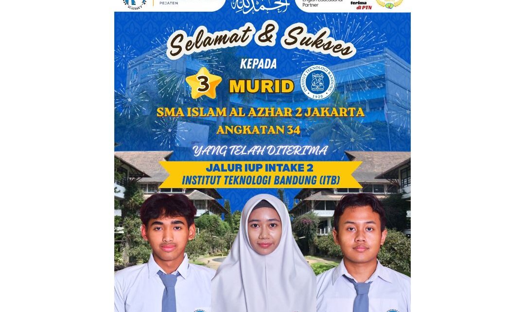 3 Murid SMA Islam Al Azhar 2 Lulus IUP ITB 2026